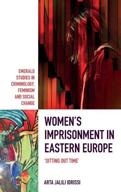 Womens Imprisonment in Eastern Europe: Sitting out Time