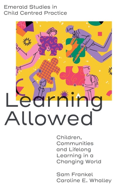 Learning Allowed: Children, Communities and Lifelong Learning in a Changing World