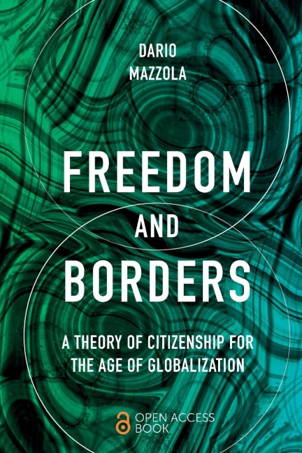 Freedom and Borders: A Theory of Citizenship for the Age of Globalization