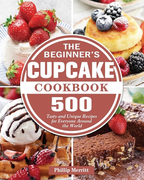 The Beginners Cupcake Cookbook