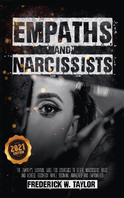Empaths and Narcissists: The Empaths Survival Guide for Strategies to Defeat Narcissistic Abuse and Achieve Recovery While Becoming Awakened and Empowered