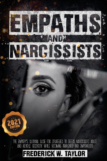 Empaths and Narcissists: The Empaths Survival Guide for Strategies to Defeat Narcissistic Abuse and Achieve Recovery While Becoming Awakened and Empowered