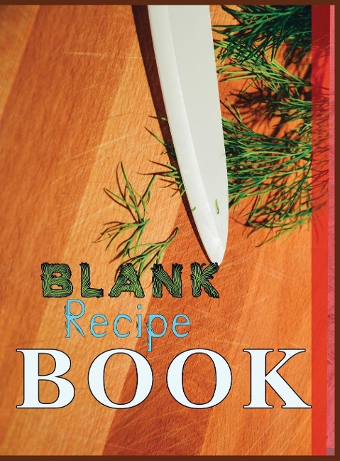 Blank Recipe Book: Blank Recipe Book To Write In Blank Cooking Book Recipe Journal 100 Recipe Journal and Organizer: blank recipe book journal blank recipe book mom recipe journal book empty recipe book spiral recipe book easy: Blank Recipe Book - 100-Rec