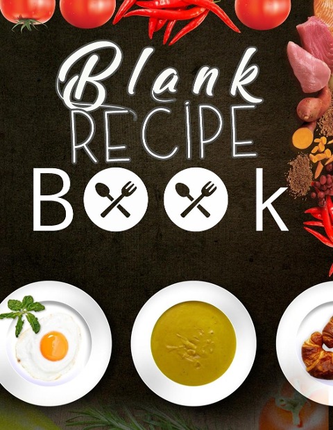 Blank Recipe Book: Blank Recipe Book To Write In Blank Cooking Book Recipe Journal 100 Recipe Journal and Organizer: blank recipe book journal blank recipe book mom recipe journal book empty recipe book spiral recipe book easy: Blank Recipe Book - 100-Rec