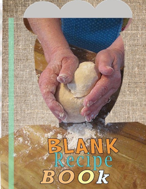 Blank Recipe Book: Blank Recipe Book To Write In Blank Cooking Book Recipe Journal 100 Recipe Journal and Organizer (blank recipe book journal blank