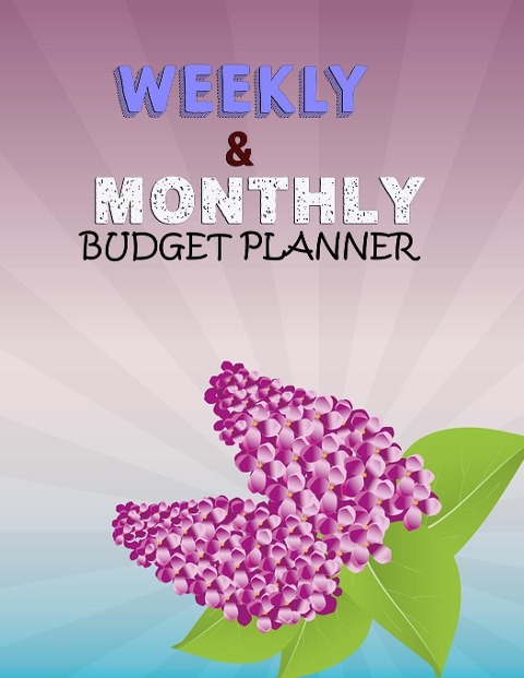 Budget Planner: Weekly and Monthly: Budget Planner for Bookkeeper Easy to use Budget Journal (Easy Money Management): Weekly and Monthly: Budget Planner for Bookkeeper Easy to use Budget Journal (Easy Money Management)