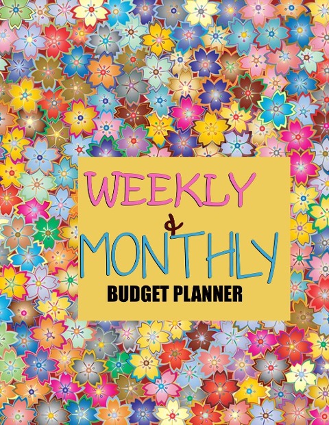 Budget Planner: Weekly and Monthly: Budget Planner for Bookkeeper Easy to use Budget Journal (Easy Money Management): Weekly and Monthly: Budget Planner for Bookkeeper Easy to use Budget Journal (Easy Money Management)