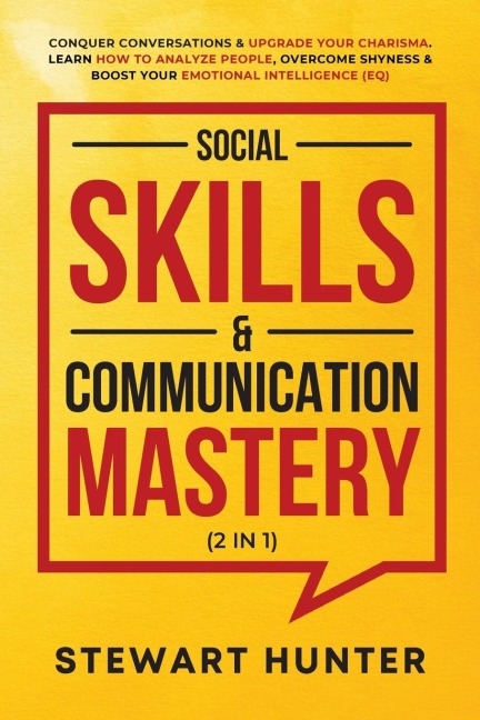 Social Skills &amp; Communication Mastery (2 in 1)