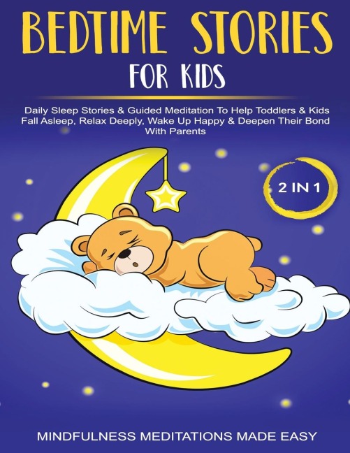 Bedtime Stories For Kids (2 in 1)Daily Sleep Stories&amp; Guided Meditations To Help Kids &amp; Toddlers Fall Asleep, Wake Up Happy&amp; Deepen Their Bond With Parents