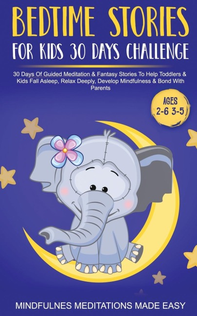 Bedtime Stories For Kids 30 Day Challenge 30 Days Of Guided Meditation &amp; Fantasy Stories To Help Toddlers&amp; Kids Fall Asleep, Relax Deeply, Develop Mindfulness&amp; Bond With Parents