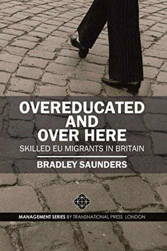 Overeducated and Over Here Skilled EU Migrants in Britain