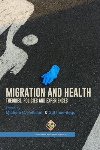 Migration and Health Theories, Policies, and Experiences