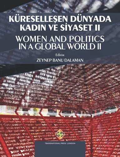 Küreselleşen Dünyada Kadın Ve Siyaset II - Women and Politics in a Global World II