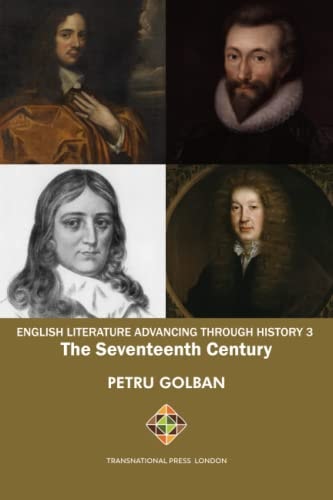 English Literature Advancing Through History 3 The Seventeenth Century with Theoretical Introduction and Preliminaries