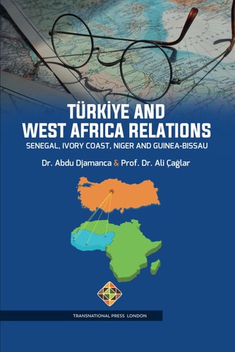 Türkiye and West Africa Relations Senegal, Ivory Coast, Niger and Guinea-Bissau