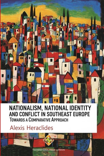 Nationalism, National Identity and Conflict in Southeast Europe Towards a Comparative Approach