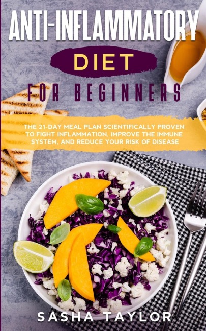 ¿nti-Infl¿mm¿tory Diet for Beginners: The 21-D¿y Me¿l ¿l¿n Scientific¿lly ¿roven to Fight Infl¿mm¿tion, Im¿rove the Immune System, ¿nd Reduce Your Risk of Dise¿se