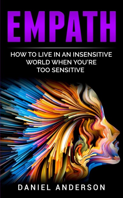 Empath: How to live in an insensitive world when youre too sensitive