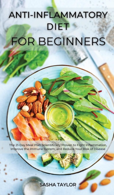 ¿nti-Infl¿mm¿tory Diet for Beginners: The 21-D¿y Me¿l ¿l¿n Scientific¿lly ¿roven to Fight Infl¿mm¿tion, Im¿rove the Immune System, ¿nd Reduce Your Risk of Dise¿se