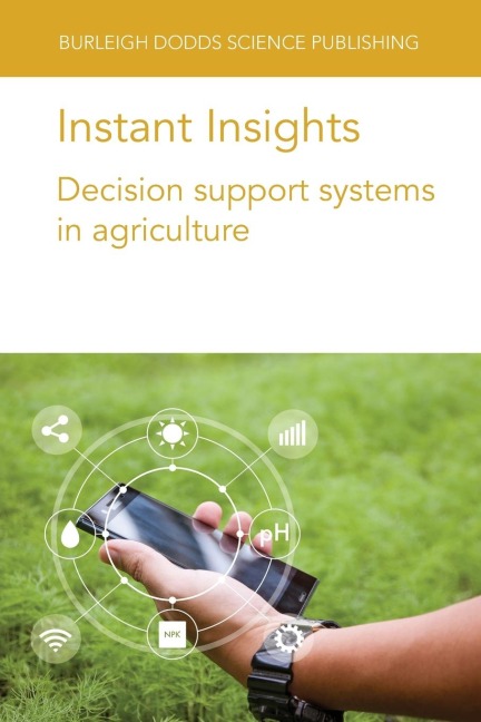 Instant Insights: Decision support systems in agriculture