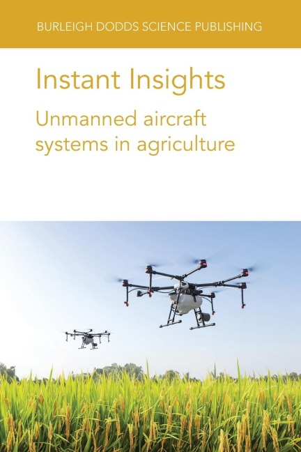Instant Insights: Unmanned aircraft systems in agriculture