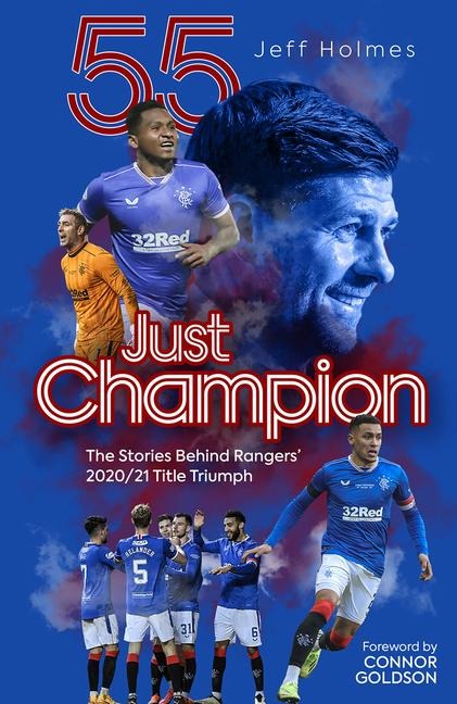 Just Champion: The Stories Behind Rangers 2020/21 Title Triumph