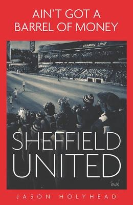 Aint Got a Barrel of Money: Sheffield United