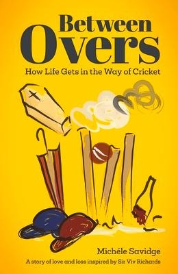 Between Overs: (Shortlisted for the Sunday Times Sports Book Awards 2023)