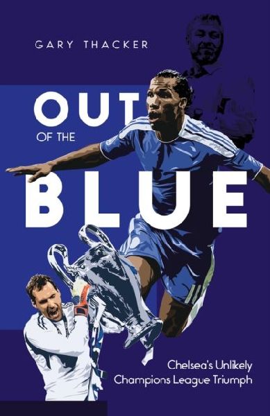 Out of the Blue: Chelseas Unlikely Champions League Triumph