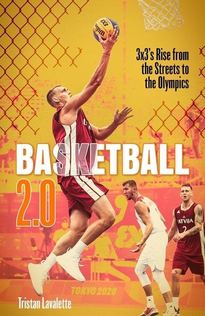 Basketball 2.0: 3x3s Rise from the Streets to the Olympics