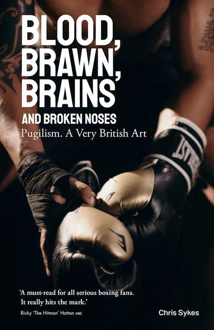 Blood; Brawn; Brains and Broken Noses: Puglism, a Very British Art