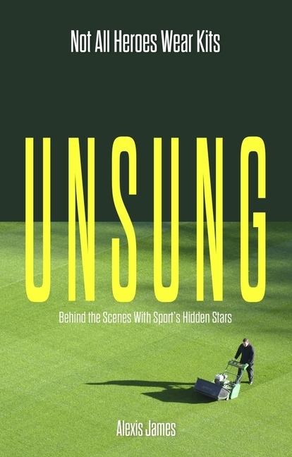 Unsung: Not All Heroes Wear Kits (Behind the Scenes with Sports Hidden Stars)