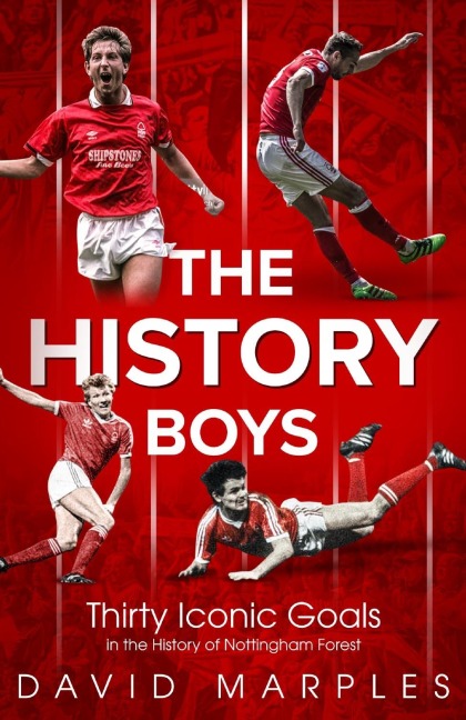 History Boys: Thirty Iconic Goals in the History of Nottingham Forest