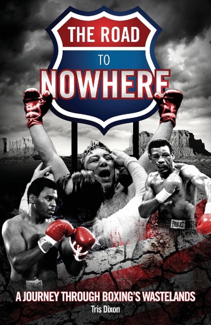 Road to Nowhere: A Journey Through Boxings Wastelands