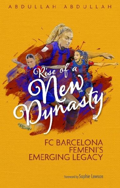 Rise of a New Dynasty: FC Barcelona Feminis Emerging Legacy
