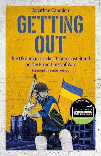 Getting Out: The Ukrainian Cricket Teams Last Stand on the Front Lines of War