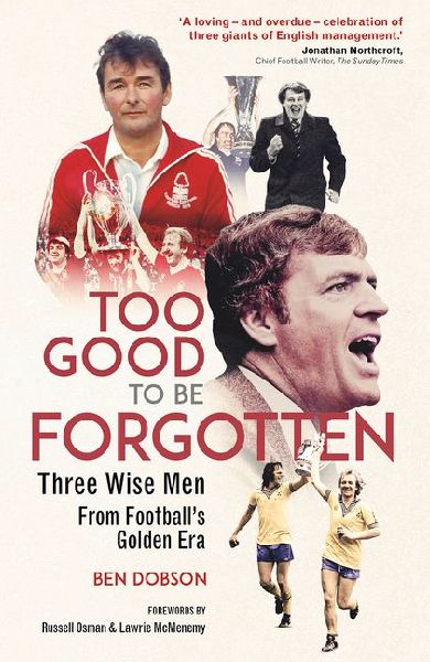 Too Good to be Forgotten: Three Wise Men from Footballs Golden Era