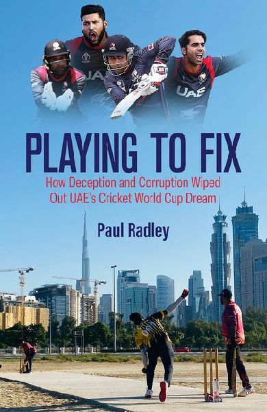 Playing to Fix: From the Streets of Dubai to the Brink of Crickets World Cup and Back Again