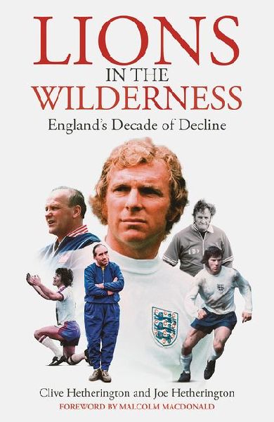 Lions in the Wilderness: Englands Decade Of Decline
