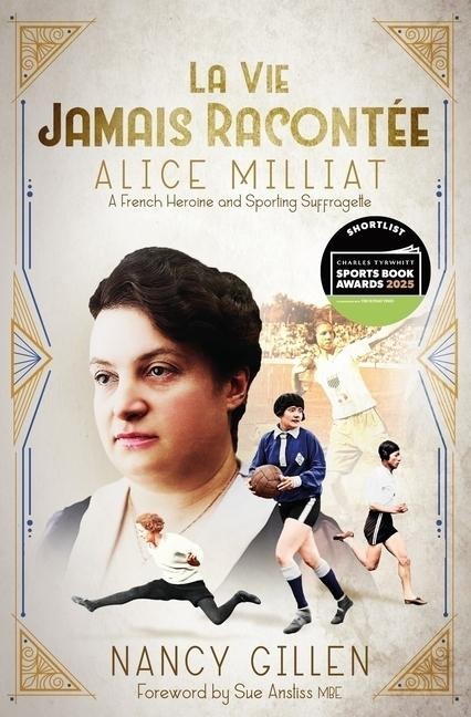 La Vie Jamais Racontee: Alice Milliat, a French Heroine and Sporting Suffragette
