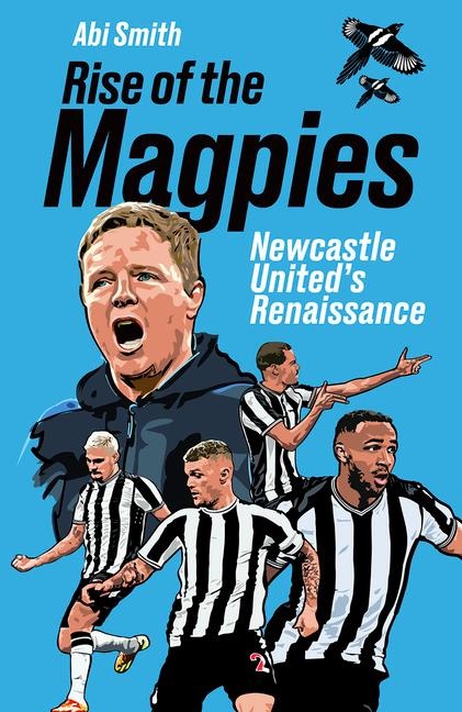 Rise of the Magpies: Newcastle Uniteds Renaissance