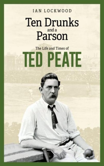 Ten Drunks and a Parson: The Life and Times of Ted Peate