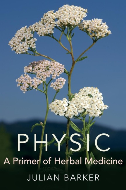 Physic: A Primer of Herbal Medicine