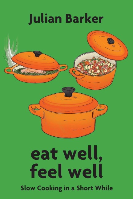 eat well, feel well: Slow Cooking in a Short While