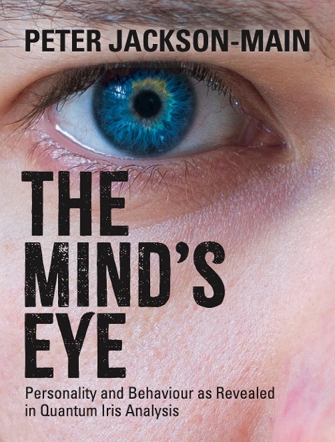 The Minds Eye: Personality and Behaviour as Revealed in Quantum Iris Analysis