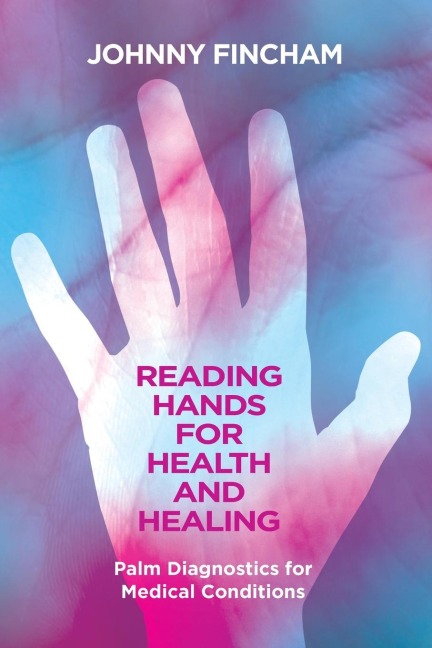 Reading Hands for Health and Healing: Palm Diagnostics for Medical Conditions