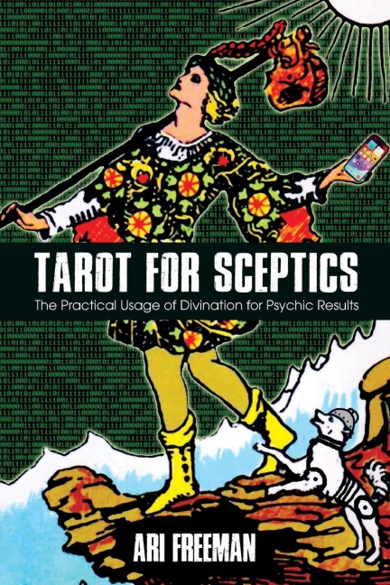 Tarot for Sceptics: The Practical Usage of Divination for Psychic Results