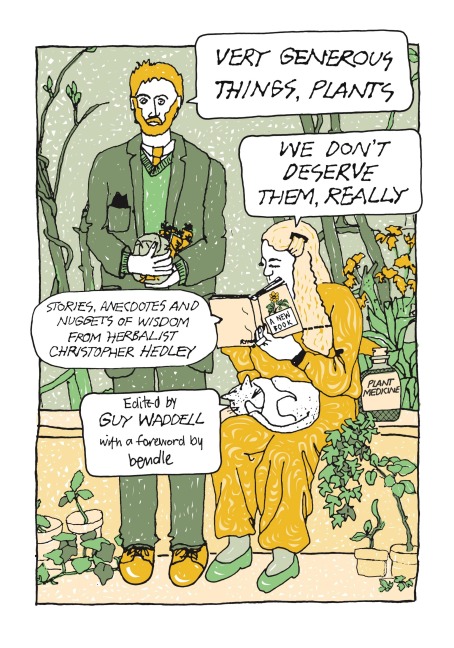 Very Generous Things, Plants - We Dont Deserve Them, Really: Stories, Anecdotes and Nuggets of Wisdom from Herbalist Christopher Hedley