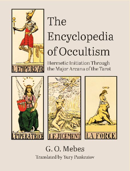 The Encyclopedia of Occultism: Hermetic Initiation Through the Major Arcana of the Tarot