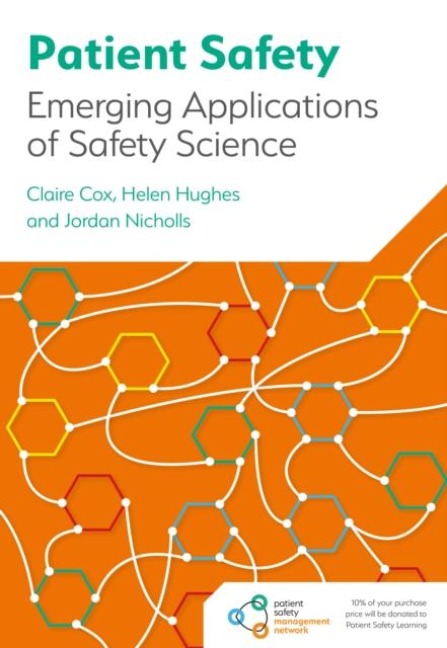 Patient Safety: Emerging Applications of Safety Science
